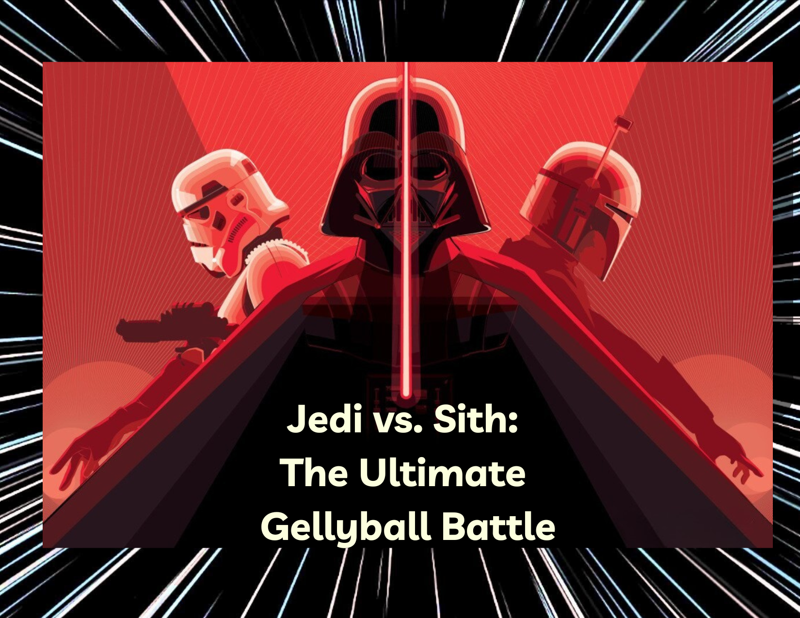 May the Fourth – Jedi vs. Sith: The Ultimate Gellyball Battle!